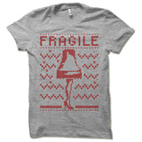 Fragile Christmas Ugly T-Shirt.