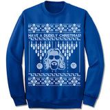 Have A Dudely Christmas Ugly Sweater.