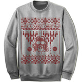 Have A Dudely Christmas Ugly Sweater.