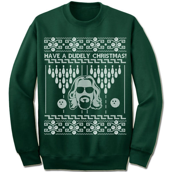 Have A Dudely Christmas Ugly Sweater.