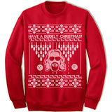 Have A Dudely Christmas Ugly Sweater.
