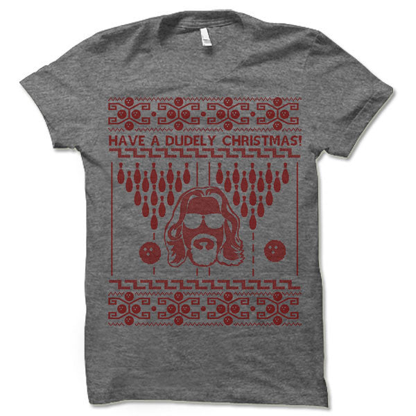 Have A Dudely Christmas Ugly T-Shirt.