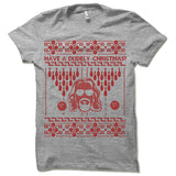 Have A Dudely Christmas Ugly T-Shirt.