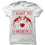 I Want To Believe Ugly Christmas T-Shirt.