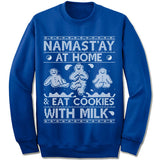 Namast'ay At Home And Eat Cookies With Milk Ugly Christmas Sweater.