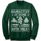 Namast'ay At Home And Eat Cookies With Milk Ugly Christmas Sweater.