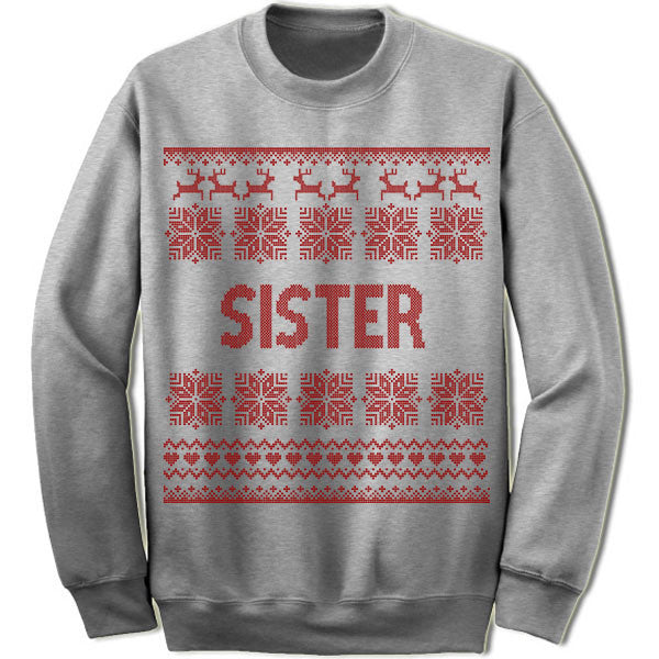 Sister Ugly Christmas Sweater.