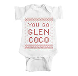 You Go Glen Coco Ugly Christmas Onesie.