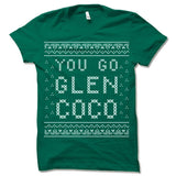 You Go Glen Coco Ugly Christmas T-Shirt.