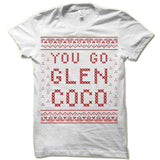 You Go Glen Coco Ugly Christmas T-Shirt.